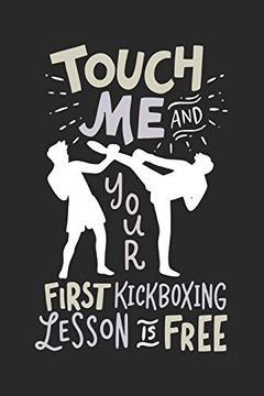 portada Touch me and Your First Kickboxing Lesson is Free: 120 Pages i 6x9 i dot Grid (en Inglés)