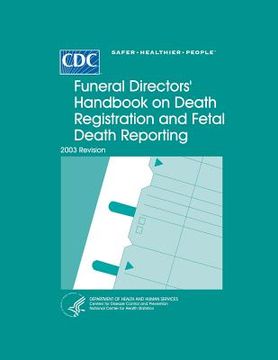 portada Funeral Directors' Handbook on Death Registration and Fetal Death Reporting: 2003 Revision (en Inglés)