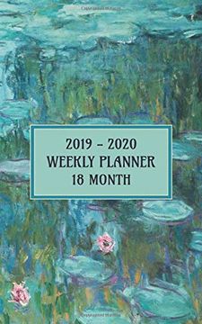 portada 2019 - 2020 18 Month Weekly Planner: Beautiful Claude Monet Water Lily Pocket Planner Will Help you Keep Your Calendar up to Date for a Full 18 Months! (Claude Monet Planner) 