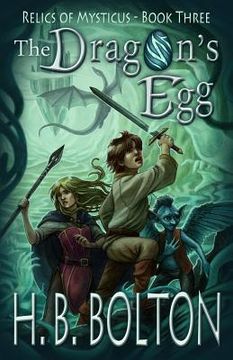 portada The Dragon's Egg: Relics of Mysticus (Volume Three) (en Inglés)
