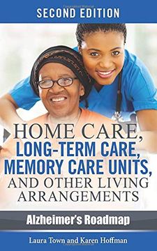 portada Home Care, Long-Term Care, Memory Care Units, and Other Living Arrangements (Alzheimer's Roadmap) (en Inglés)