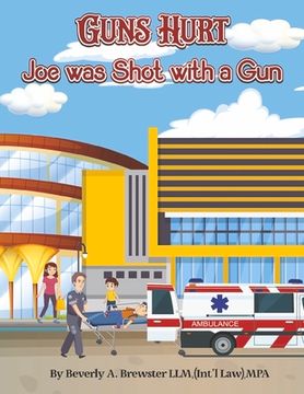 portada Guns Hurt: Joe was Shot With a gun (en Inglés)