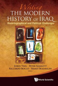 portada Writing the Modern History of Iraq: Historiographical and Political Challenges (in English)