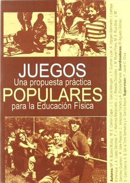 Juegos populares: una propuesta practica para la escuela
