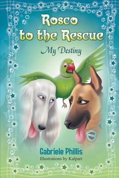 portada Rosco to the Rescue: My Destiny (en Inglés)