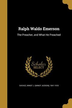 portada Ralph Waldo Emerson: The Preacher, and What He Preached (en Inglés)