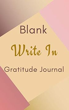 portada Blank Write in Gratitude Journal (Gold Brown Pink Abstract art Cover) (en Inglés)