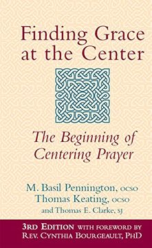 portada Finding Grace at the Center (3rd Edition): The Beginning of Centering Prayer (en Inglés)