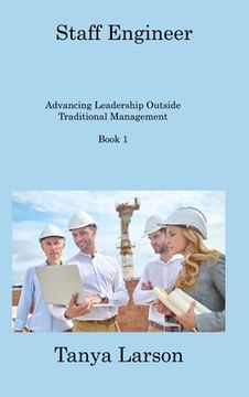 portada Staff Engineer Book 1: Advancing Leadership Outside Traditional Management