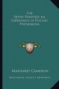 portada the seven purposes an experience in psychic phenomena (in English)