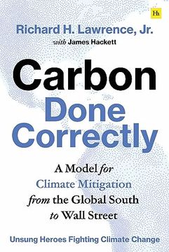 portada Carbon Done Correctly: A Model for Climate Mitigation from the Global South to Wall Street (in English)