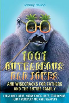 portada 1001 Outrageous Dad Jokes and Wisecracks for Fathers and the entire family (in English)
