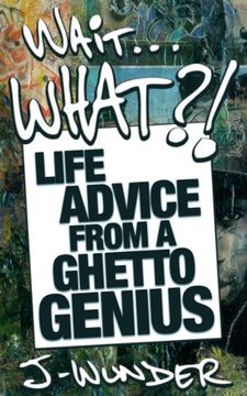 portada Wait. What? Life Advice From a Ghetto Genius (en Inglés)