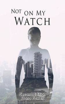 portada Not On MY Watch: Second Edition (en Inglés)