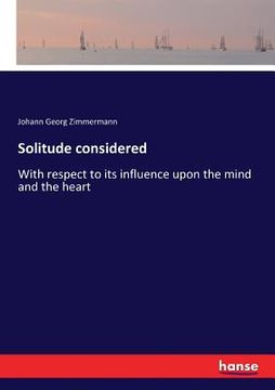portada Solitude considered: With respect to its influence upon the mind and the heart (en Inglés)