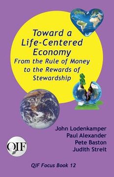 portada Toward a Life-Centered Economy: From the Rule of Money to the Rewards of Stewardship