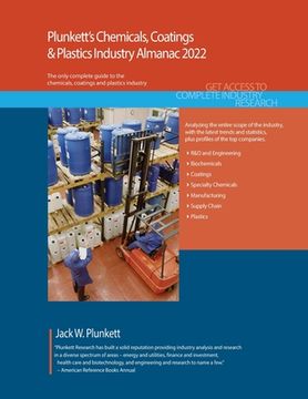 portada Plunkett's Chemicals, Coatings & Plastics Industry Almanac 2022: Chemicals, Coatings & Plastics Industry Market Research, Statistics, Trends and Leadi (en Inglés)