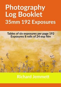 portada Photography Log Booklet 35mm 192 Exposures: Tables of Six Exposures per Page (en Inglés)