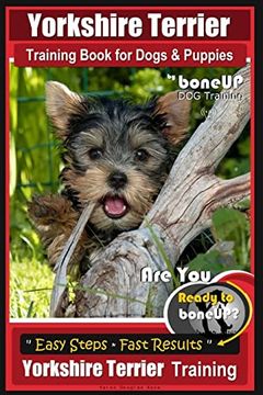 portada Yorkshire Terrier Training Book for Dogs and Puppies by Boneup dog Training: Are you Ready to Bone up? 