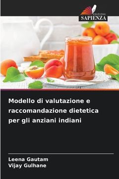 portada Modello di valutazione e raccomandazione dietetica per gli anziani indiani (in Italian)