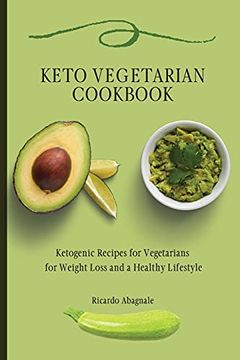 portada Keto Vegetarian Cookbook: Ketogenic Recipes for Vegetarians for Weight Loss and a Healthy Lifestyle (en Inglés)