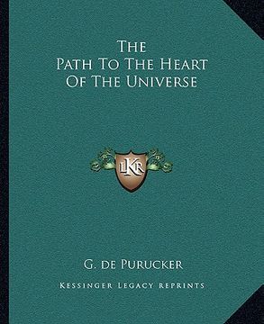 portada the path to the heart of the universe (in English)
