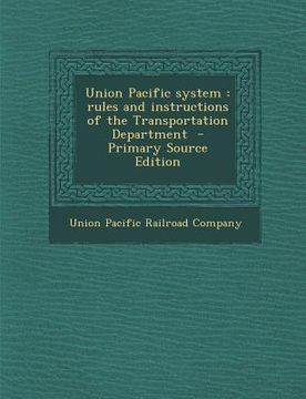 portada Union Pacific System: Rules and Instructions of the Transportation Department