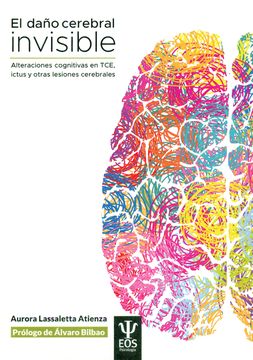 portada El Daño Cerebral Invisible: Alteraciones Cognitivas en Tce, Ictus y Otras Lesiones Cerebrales