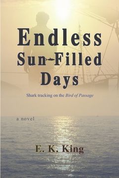 portada Endless Sun-Filled Days: Shark Tracking on the Bird of Passage (in English)