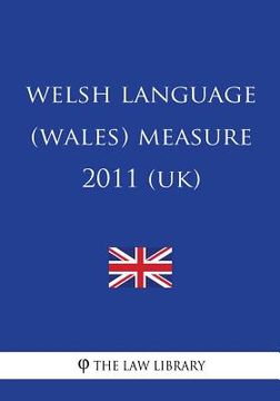 portada Welsh Language (Wales) Measure 2011 (UK) (en Inglés)