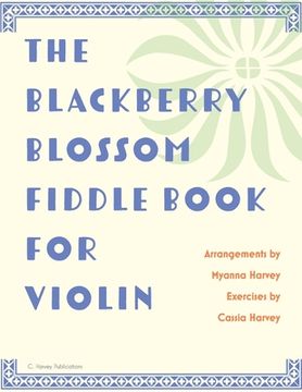portada The Blackberry Blossom Fiddle Book for Violin (en Inglés)