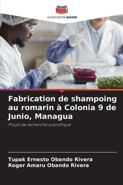 portada Fabrication de shampoing au romarin à Colonia 9 de Junio, Managua (en Francés)