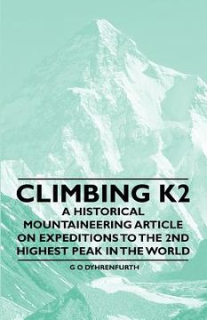 portada climbing k2 - a historical mountaineering article on expeditions to the 2nd highest peak in the world