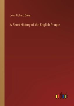 portada A Short History of the English People (en Inglés)