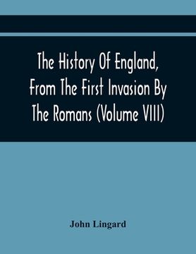 portada The History Of England, From The First Invasion By The Romans; To The Revolution In 1688 (Volume Viii) (en Inglés)