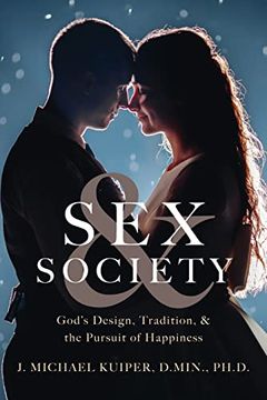 portada Sex & Society: God's Design, Tradition, & the Pursuit of Happiness (en Inglés)