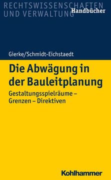portada Die Abwagung in Der Bauleitplanung: Gestaltungsspielraume - Grenzen - Direktiven (en Alemán)