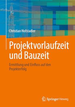 portada Projektvorlaufzeit und Bauzeit: Ermittlung und Einfluss auf den Projekterfolg (en Alemán)