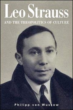 portada Leo Strauss and the Theopolitics of Culture (Suny Series in the Thought and Legacy of leo Strauss) (en Inglés)