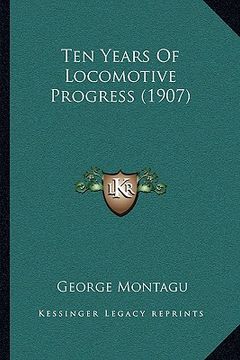 portada ten years of locomotive progress (1907) (en Inglés)