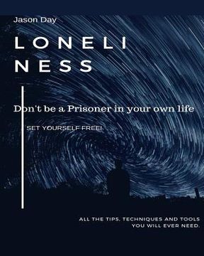 portada Loneliness - Don't Be a Prisoner in Your Own Life: Break Free! (en Inglés)