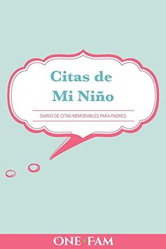 portada Las Citas de mi Niño: Diario de Citas Memorables Para Padres (in Spanish)