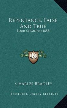 portada repentance, false and true: four sermons (1858) (en Inglés)