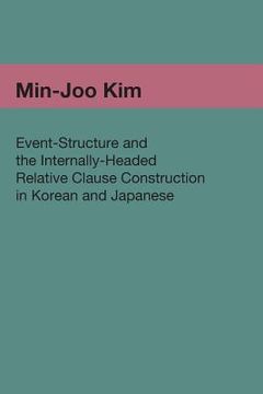 portada Event-Structure and the Internally-Headed Relative Clause Construction in Korean and Japanese (in English)