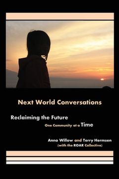 portada Next World Conversations: Reclaiming the Future, One Community at a Time (en Inglés)