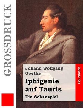 portada Iphigenie auf Tauris (Großdruck): Ein Schauspiel (en Alemán)
