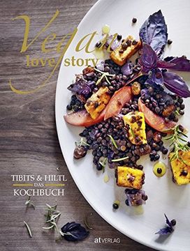 portada Vegan Love Story: Tibits & Hiltl? Das Kochbuch (en Alemán)
