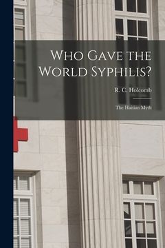 portada Who Gave the World Syphilis?: the Haitian Myth (in English)