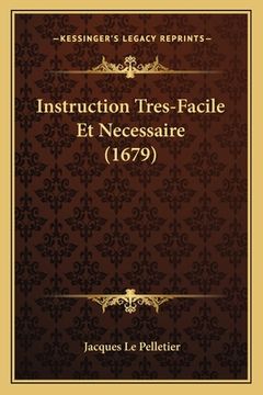 portada Instruction Tres-Facile Et Necessaire (1679) (en Francés)