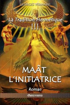 portada La Tradition Hermétique III: Maât l'initiatrice (en Francés)